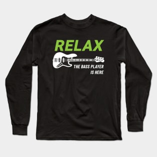 Relax The Bass Player Is Here J-Style Bass Guitar Dark Theme Long Sleeve T-Shirt